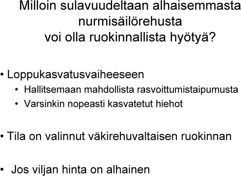 Loppukasvatusvaiheeseen Hallitsemaan mahdollista