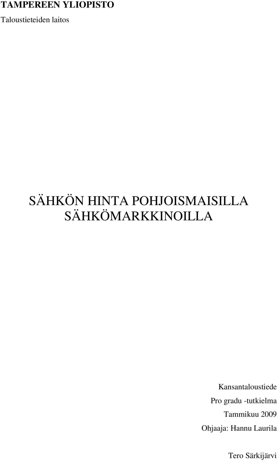 SÄHKÖMARKKINOILLA Kansanalousiede Pro gradu