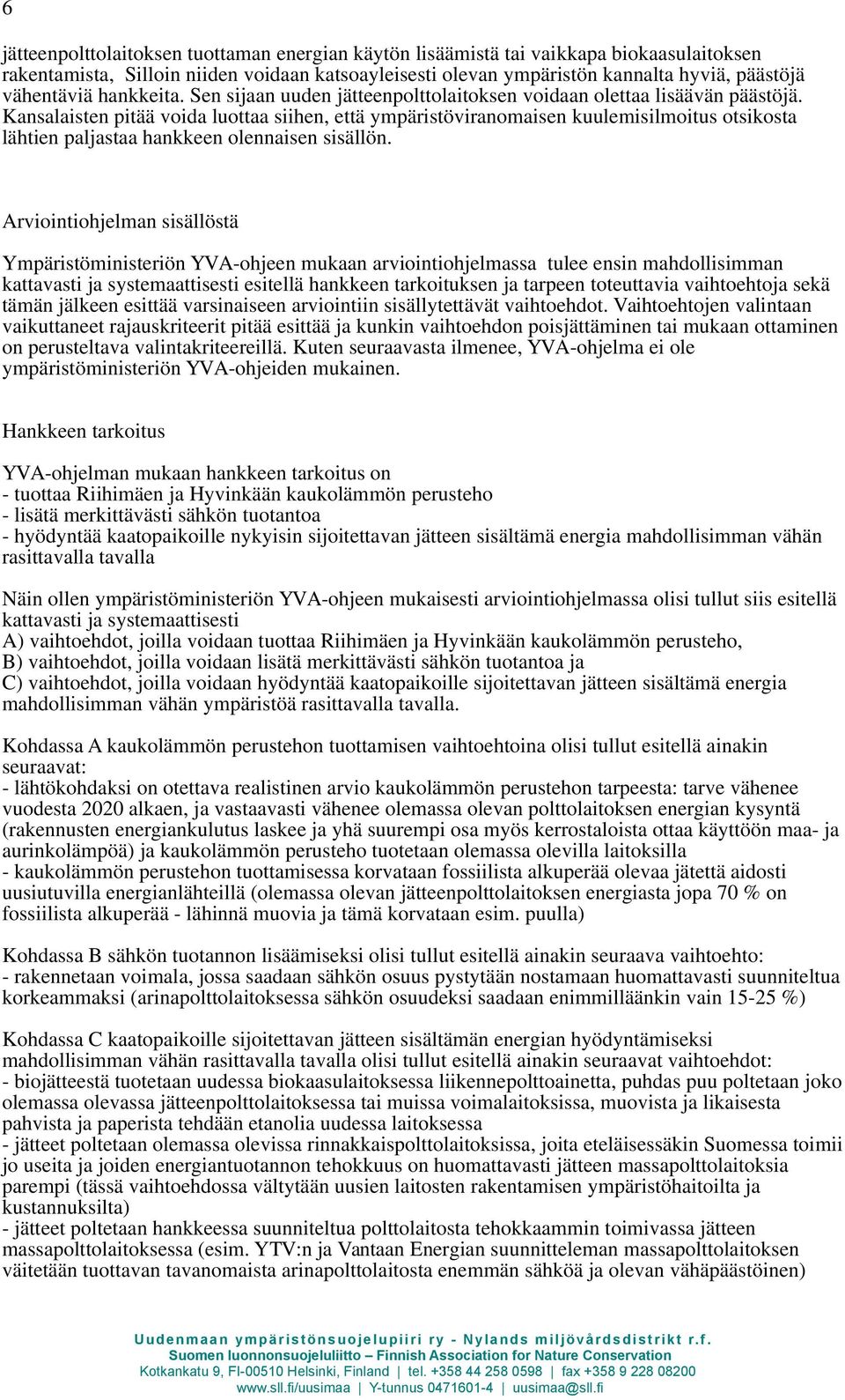 Kansalaisten pitää voida luottaa siihen, että ympäristöviranomaisen kuulemisilmoitus otsikosta lähtien paljastaa hankkeen olennaisen sisällön.