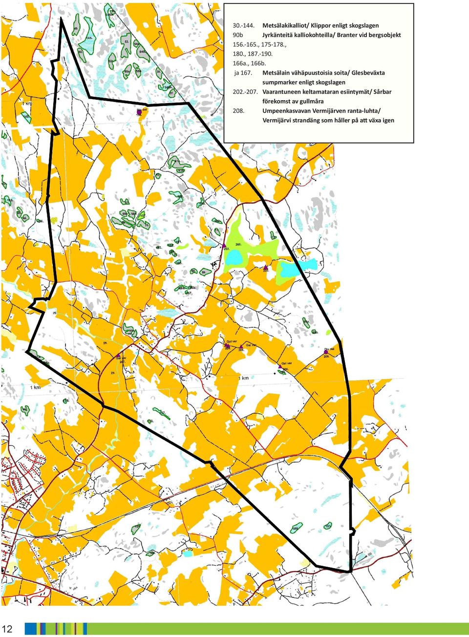 -207. Vaarantuneen keltamataran esiintymät/ Sårbar förekomst av gullmåra 208.