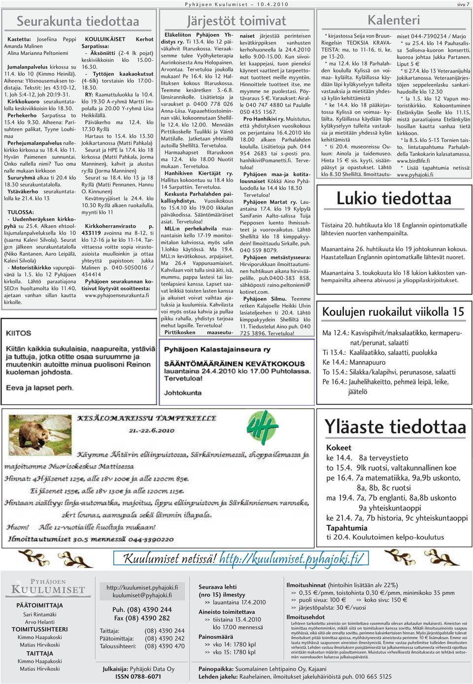 Perhekerho Sarpatissa to 15.4 klo 9.30. Aiheena: Parisuhteen palikat, Tyyne Louhimaa Perhejumalanpalvelus nallekirkko kirkossa su 18.4. klo 11. Hyvän Paimenen sunnuntai. Onko nallella nimi?