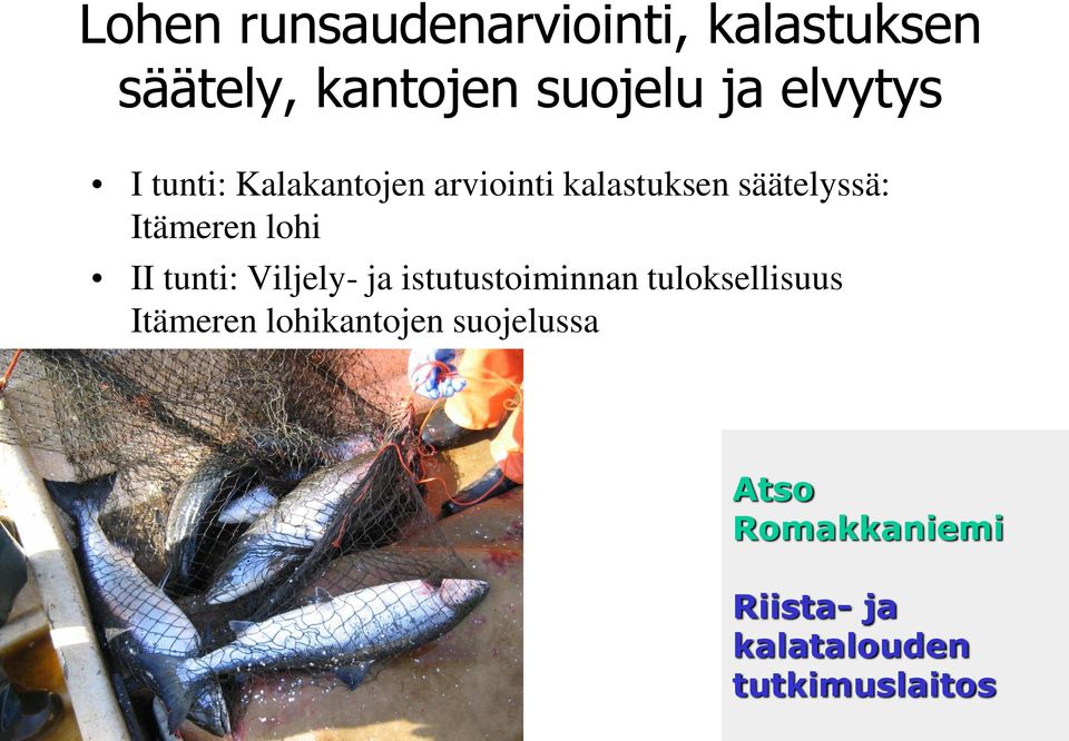 Itämeren lohi II tunti: Viljely- ja istutustoiminnan tuloksellisuus