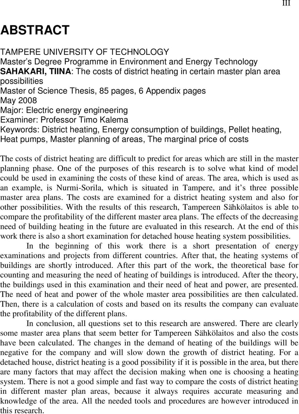 heating, Heat pumps, Master planning of areas, The marginal price of costs The costs of district heating are difficult to predict for areas which are still in the master planning phase.