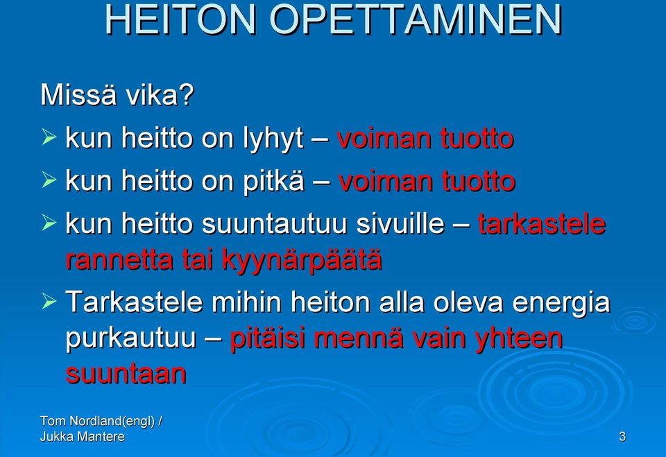 tuotto kun heitto suuntautuu sivuille tarkastele rannetta tai