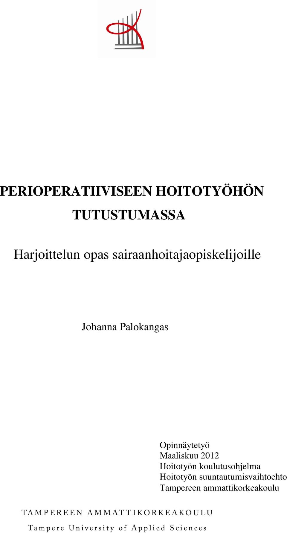 Opinnäytetyö Maaliskuu 2012 Hoitotyön koulutusohjelma