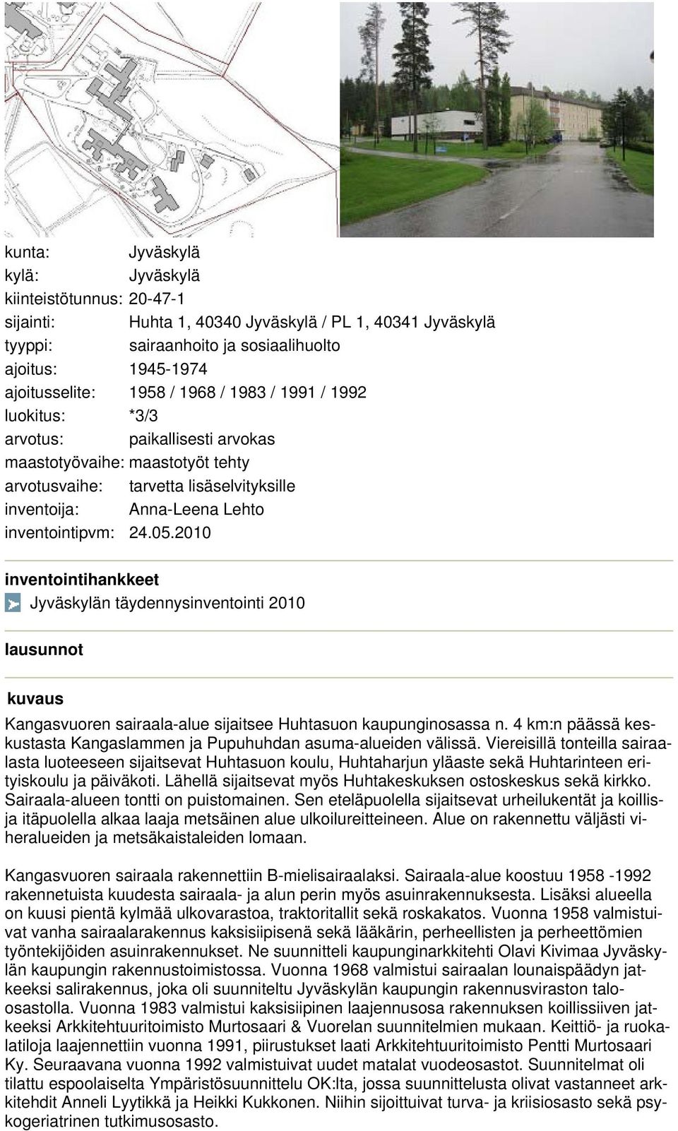 2010 inventointihankkeet Jyväskylän täydennysinventointi 2010 lausunnot kuvaus Kangasvuoren sairaala-alue sijaitsee Huhtasuon kaupunginosassa n.