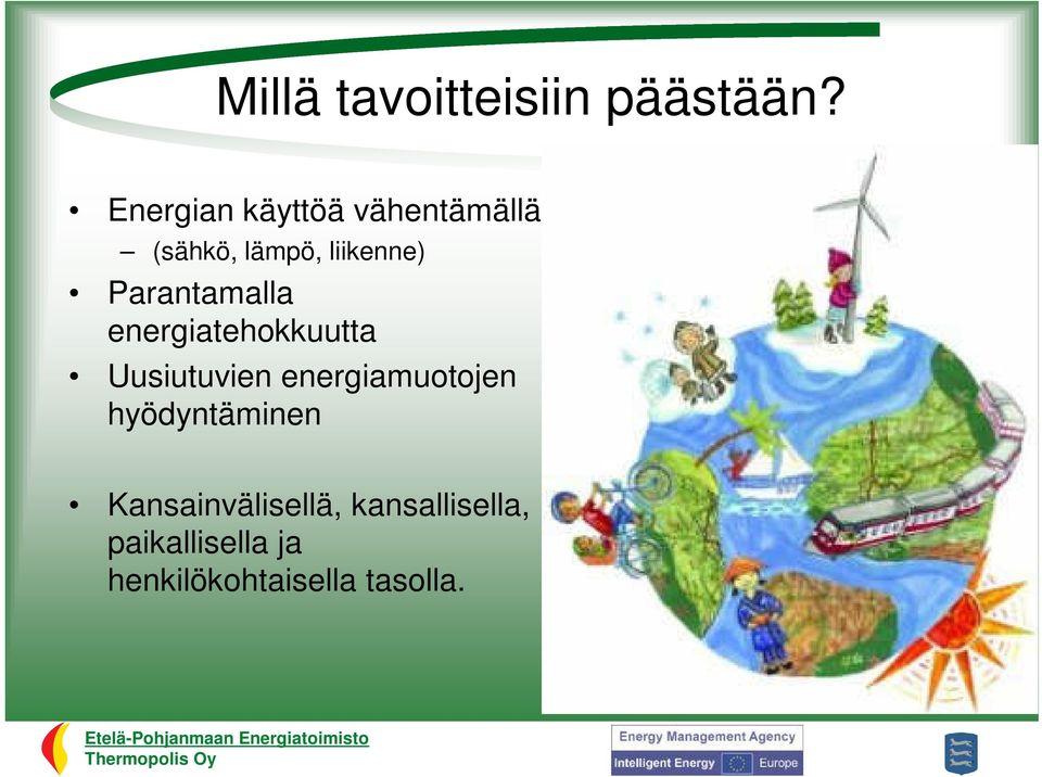 Parantamalla energiatehokkuutta Uusiutuvien