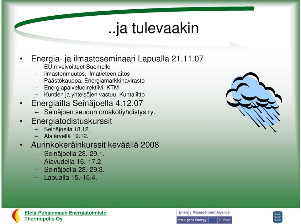 Energiapalveludirektiivi, KTM Kuntien ja yhteisöjen vastuu, Kuntaliitto Energiailta Seinäjoella 4.12.