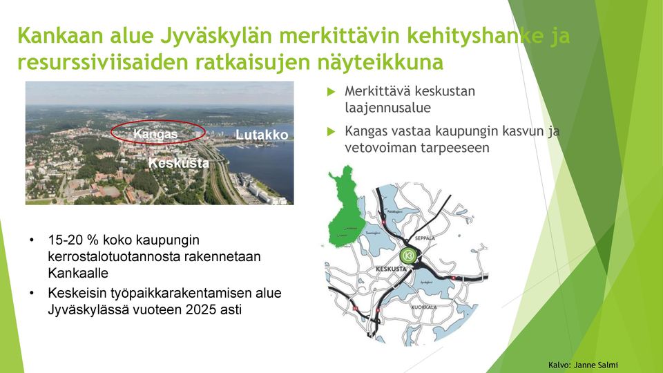 kaupungin kasvun ja vetovoiman tarpeeseen 15-20 % koko kaupungin kerrostalotuotannosta