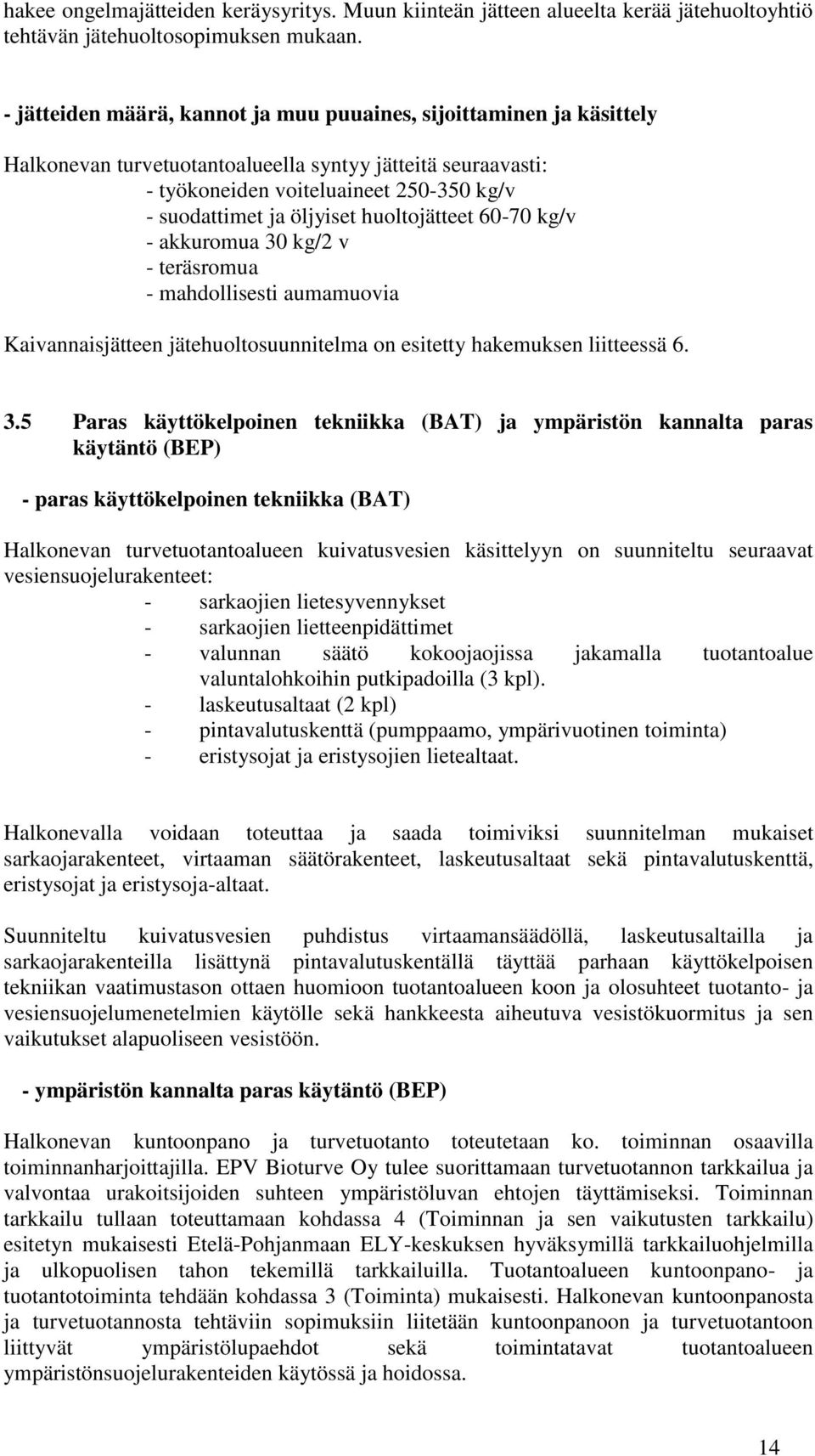 huoltojätteet 60-70 kg/v - akkuromua 30