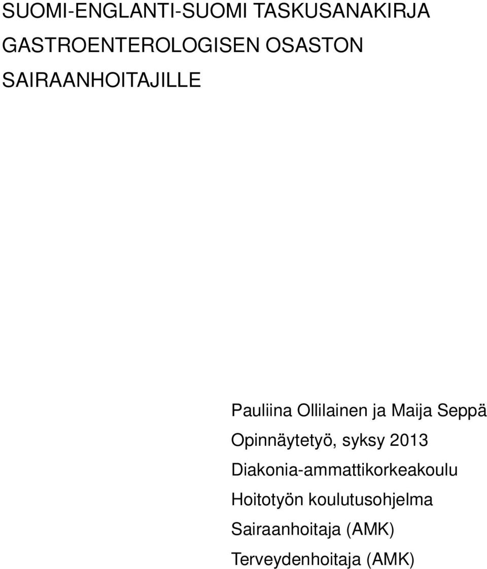 Seppä Opinnäytetyö, syksy 2013 Diakonia-ammattikorkeakoulu