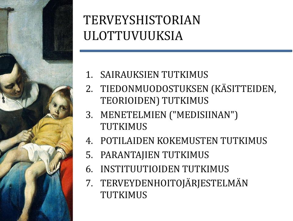 MENETELMIEN ("MEDISIINAN") TUTKIMUS 4.