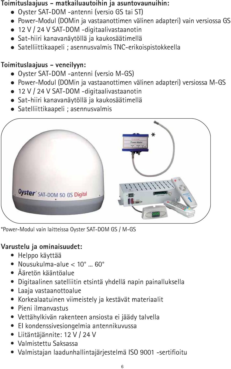 Power-Modul (DOMin ja vastaanottimen välinen adapteri) versiossa M-GS 12 V / 24 V SAT-DOM -digitaalivastaanotin Sat-hiiri kanavanäytöllä ja kaukosäätimellä Satelliittikaapeli ; asennusvalmis *