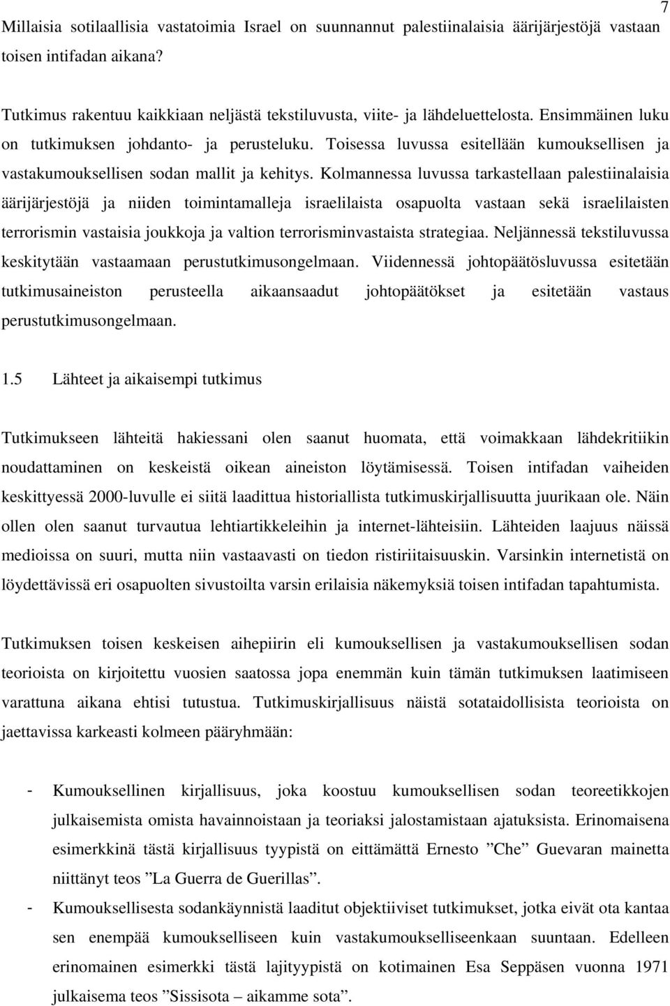 Toisessa luvussa esitellään kumouksellisen ja vastakumouksellisen sodan mallit ja kehitys.