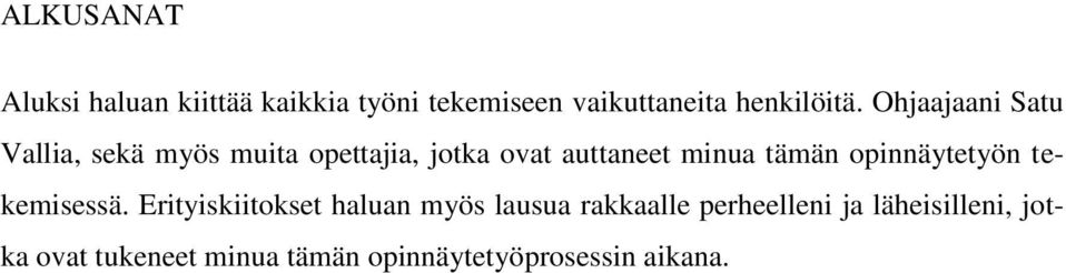 tämän opinnäytetyön tekemisessä.