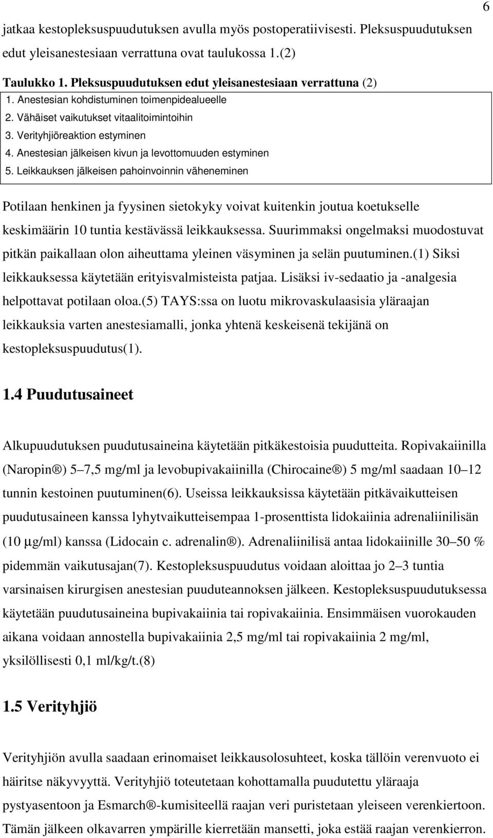 Anestesian jälkeisen kivun ja levottomuuden estyminen 5.