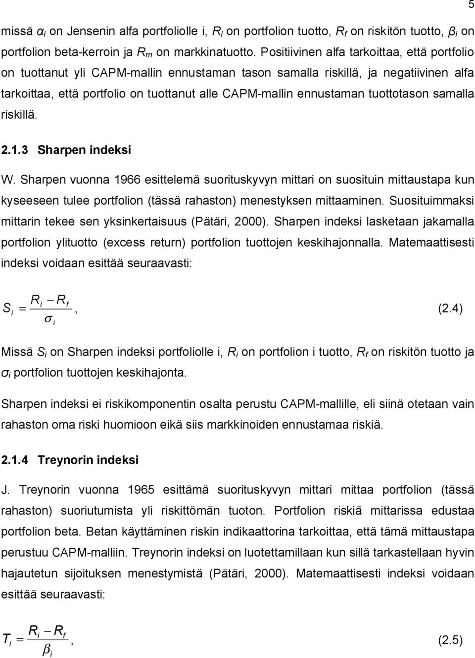 tuottotason samalla riskillä. 2.1.3 Sharpen indeksi W.