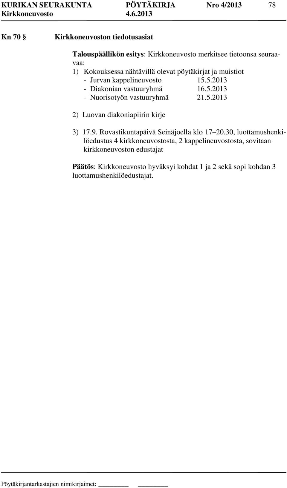 5.2013 2) Luovan diakoniapiirin kirje 3) 17.9. Rovastikuntapäivä Seinäjoella klo 17 20.