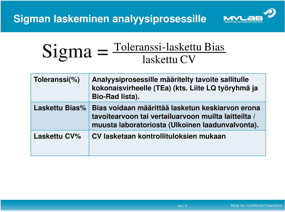 Liite LQ työryhmä y ja Bio-Rad lista).