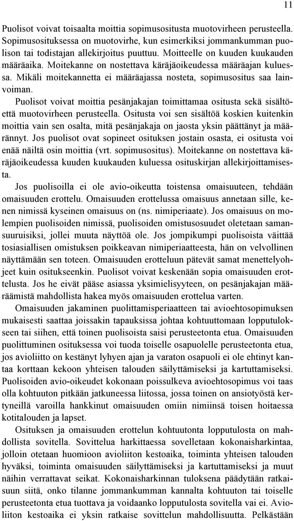 Puolisot voivat moittia pesänjakajan toimittamaa ositusta sekä sisältöettä muotovirheen perusteella.