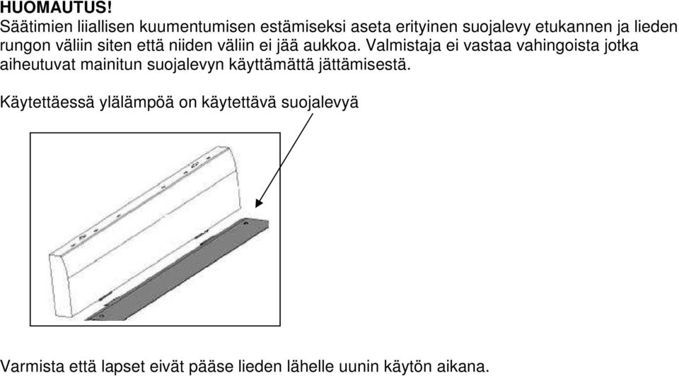 rungon väliin siten että niiden väliin ei jää aukkoa.