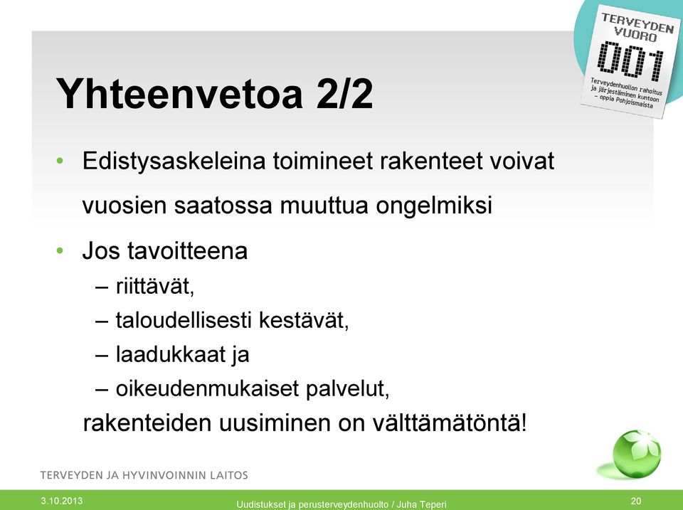 kestävät, laadukkaat ja oikeudenmukaiset palvelut, rakenteiden uusiminen