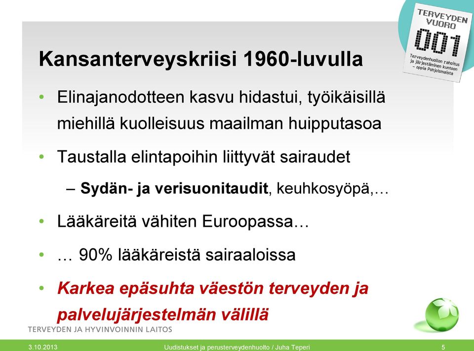 verisuonitaudit, keuhkosyöpä, Lääkäreitä vähiten Euroopassa 90% lääkäreistä sairaaloissa Karkea