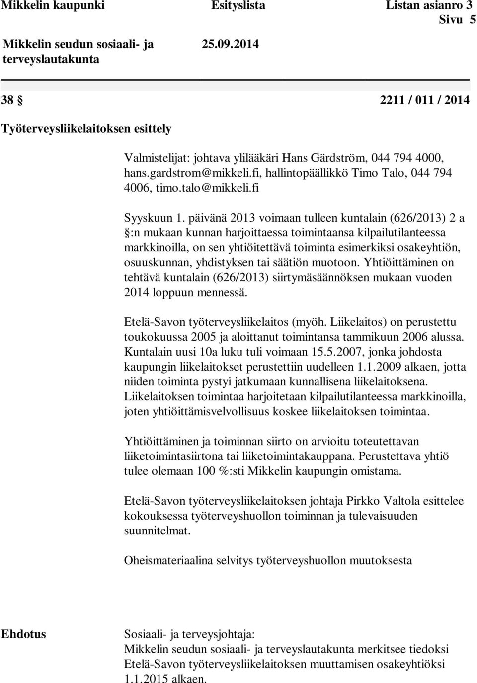 talo@mikkeli.fi Syyskuun 1.