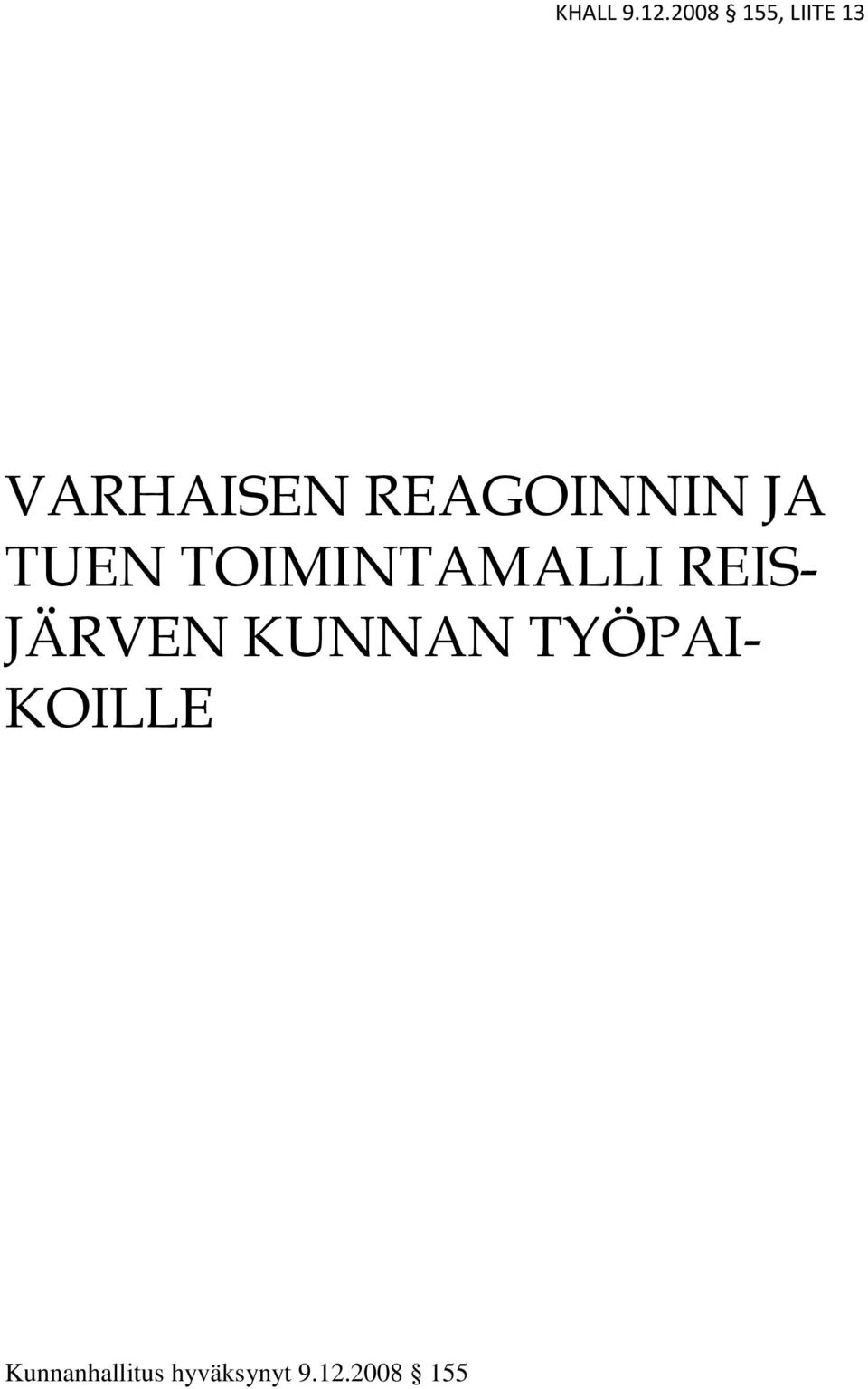 REAGOINNIN JA TUEN TOIMINTAMALLI