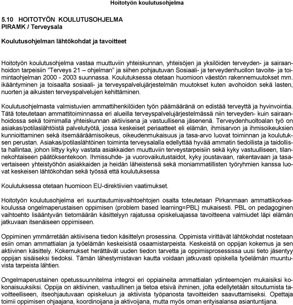 Koulutuksessa otetaan huomioon väestön rakennemuutokset mm.
