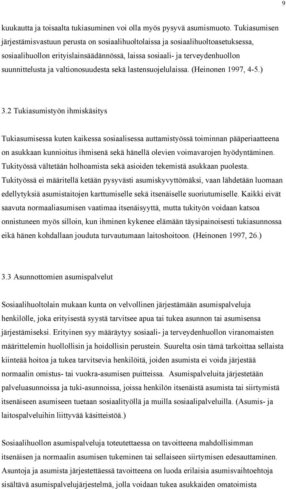 valtionosuudesta sekä lastensuojelulaissa. (Heinonen 1997, 4-5.) 3.