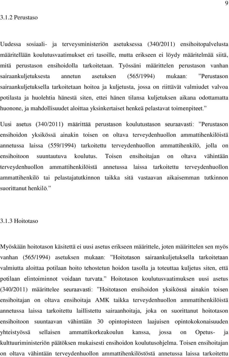 perustason ensihoidolla tarkoitetaan.