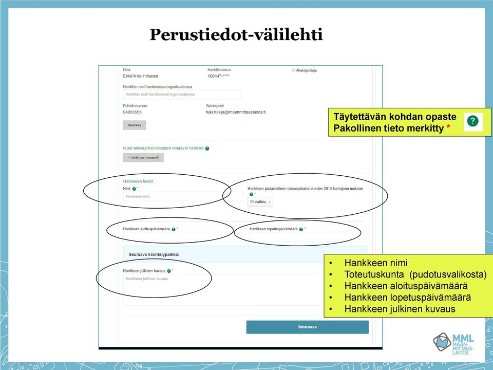 Toteutuskunta (pudotusvalikosta) Hankkeen