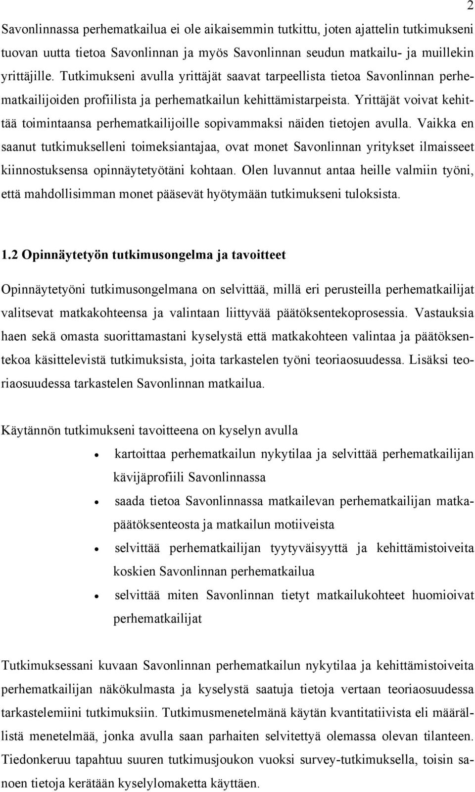 Yrittäjät voivat kehittää toimintaansa perhematkailijoille sopivammaksi näiden tietojen avulla.