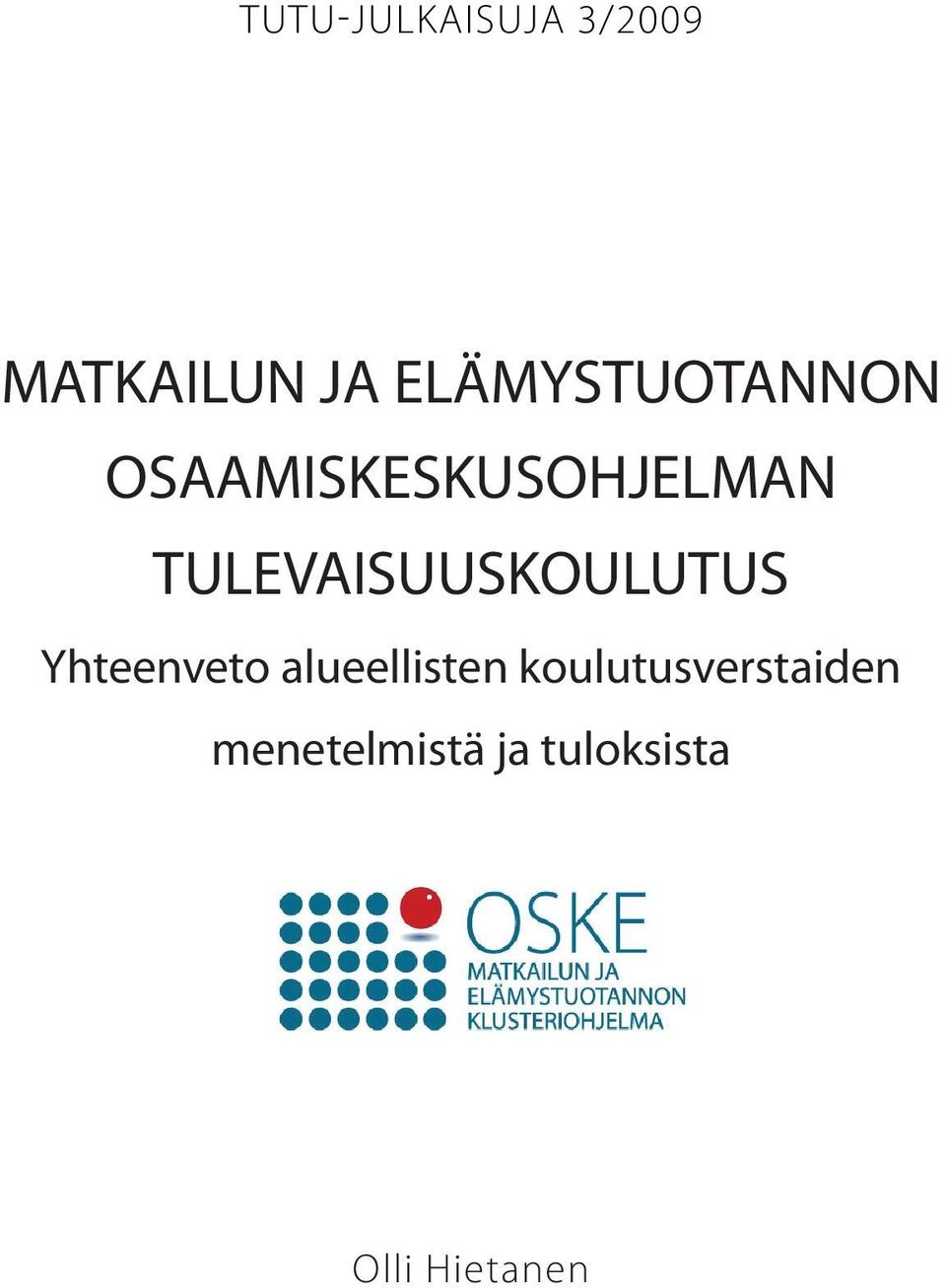 TULEVAISUUSKOULUTUS Yhteenveto alueellisten