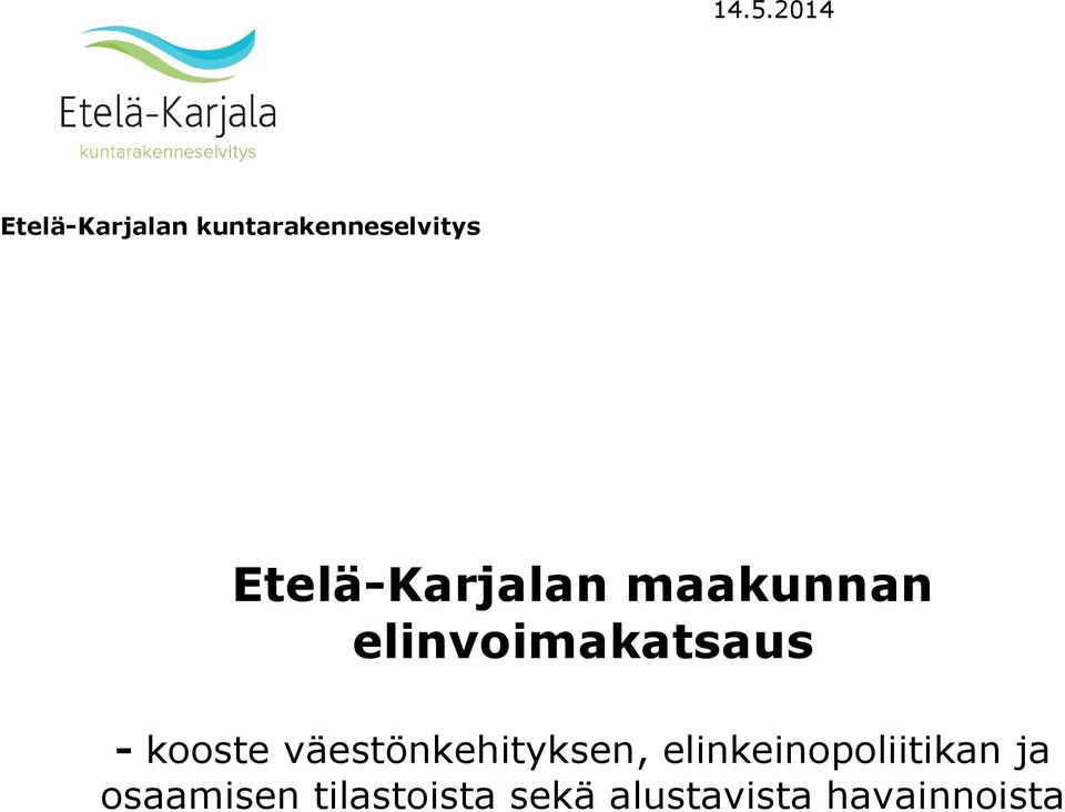 kooste väestönkehityksen, elinkeinopoliitikan