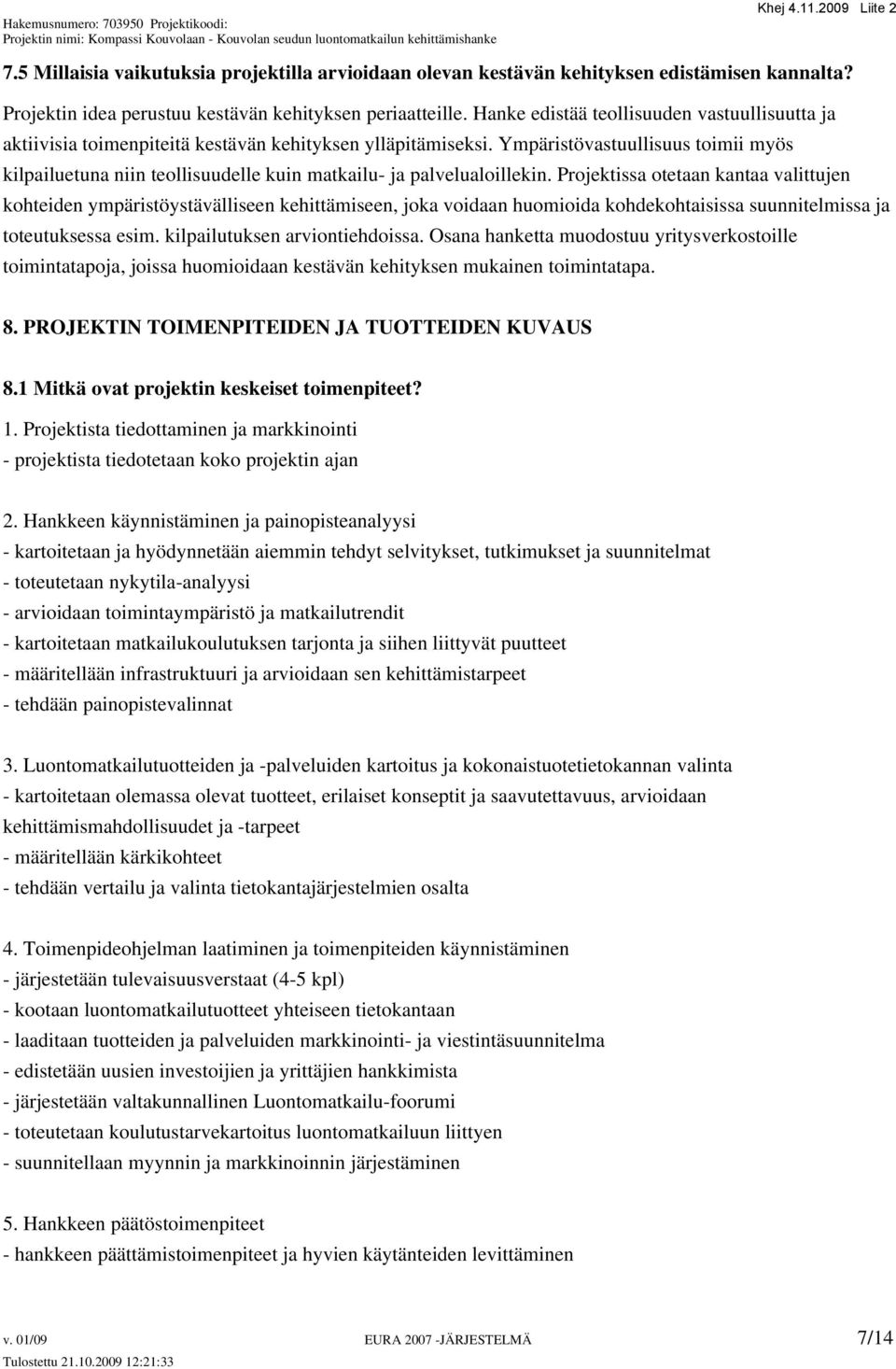 Ympäristövastuullisuus toimii myös kilpailuetuna niin teollisuudelle kuin matkailu- ja palvelualoillekin.