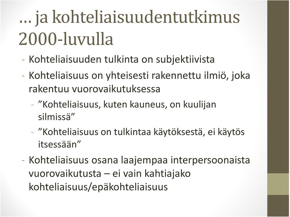 kuten kauneus, on kuulijan silmissä - Kohteliaisuus on tulkintaa käytöksestä, ei käytös itsessään