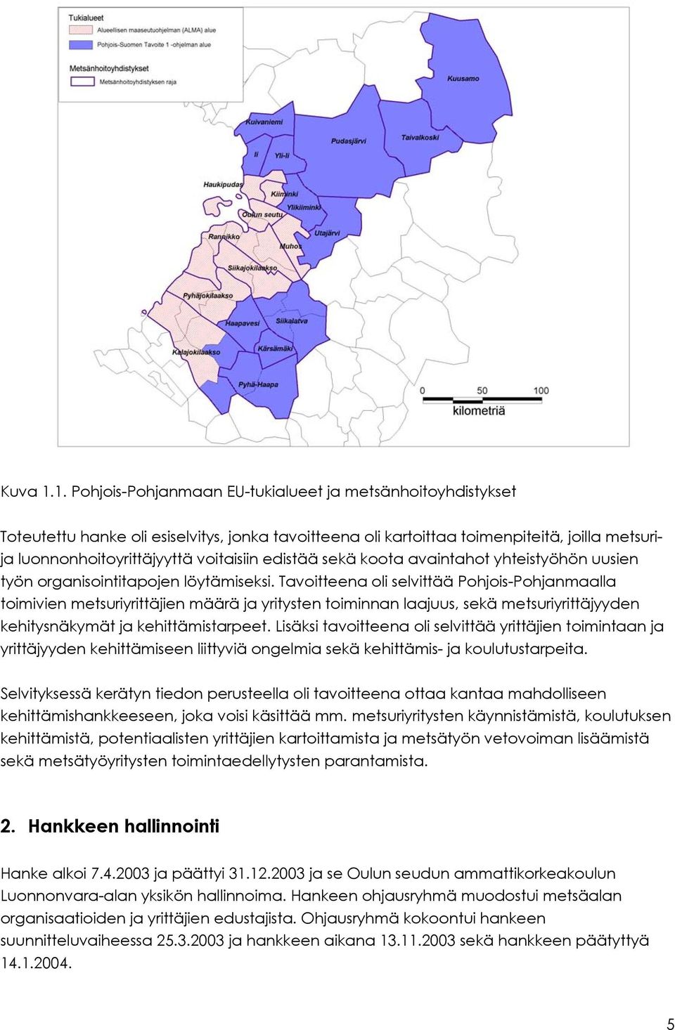 edistää sekä koota avaintahot yhteistyöhön uusien työn organisointitapojen löytämiseksi.