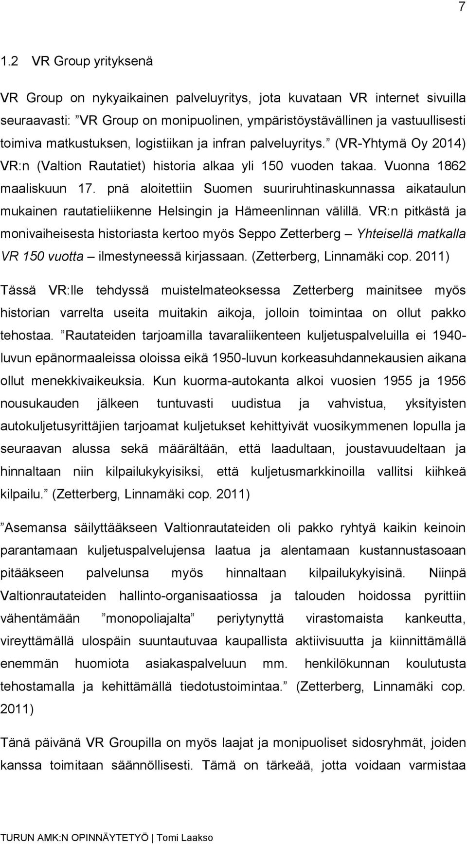 pnä aloitettiin Suomen suuriruhtinaskunnassa aikataulun mukainen rautatieliikenne Helsingin ja Hämeenlinnan välillä.