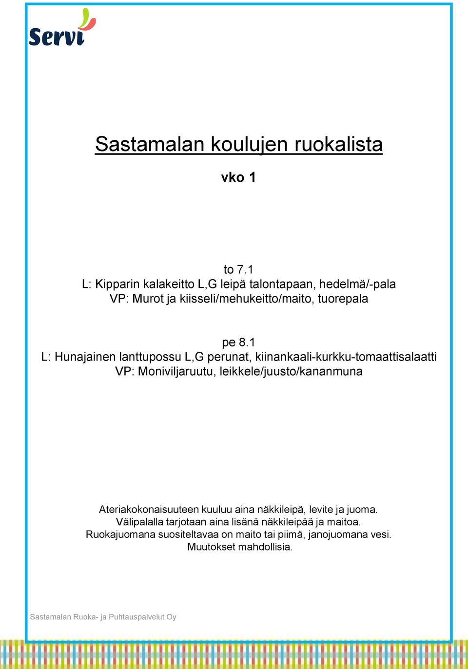 VP: Murot ja kiisseli/mehukeitto/maito, tuorepala pe 8.