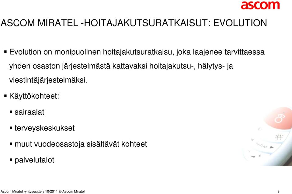 kattavaksi hoitajakutsu-, hälytys- ja viestintäjärjestelmäksi.