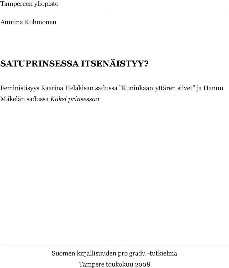 Feministisyys Kaarina Helakisan sadussa Kuninkaantyttären