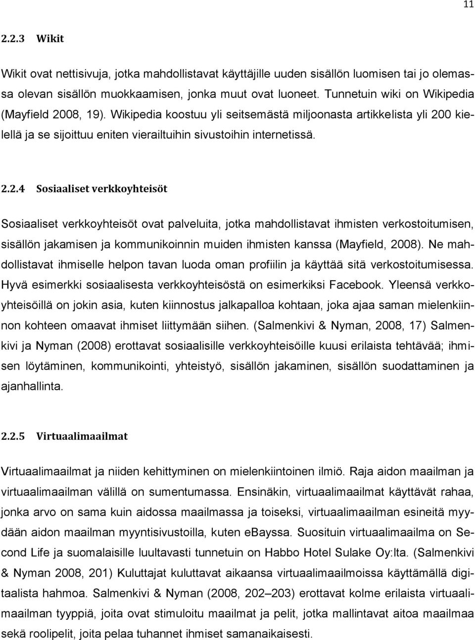 08, 19). Wikipedia koostuu yli seitsemästä miljoonasta artikkelista yli 20