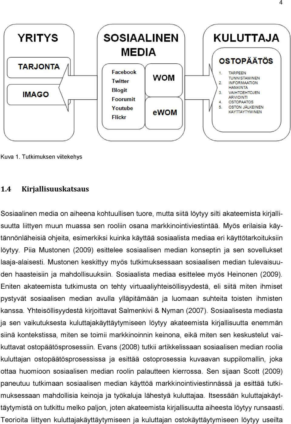 Myös erilaisia käytännönläheisiä ohjeita, esimerkiksi kuinka käyttää sosiaalista mediaa eri käyttötarkoituksiin löytyy.