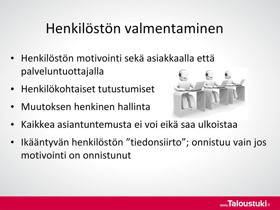 henkinen hallinta Kaikkea asiantuntemusta ei voi eikä saa ulkoistaa