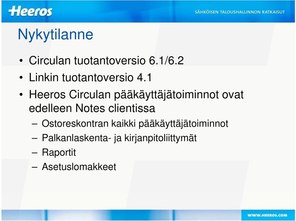 1 Heeros Circulan pääkäyttäjätoiminnot ovat edelleen Notes