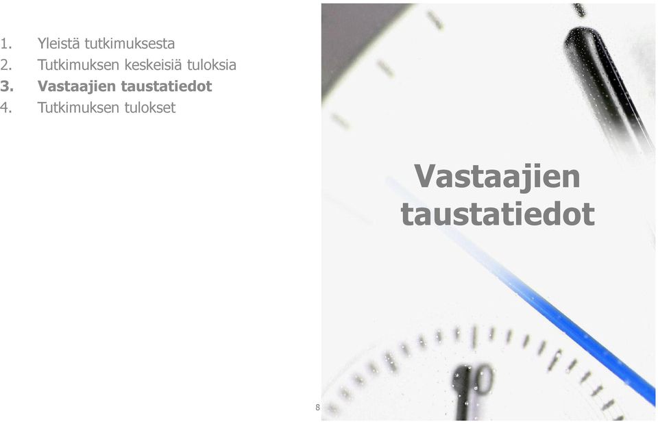 Vastaajien taustatiedot 4.