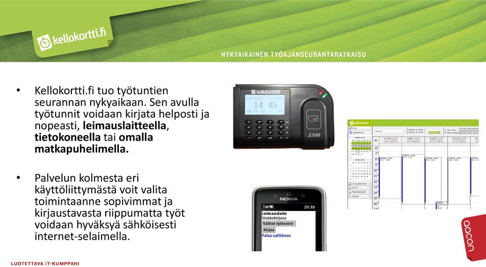 tietokoneella tai omalla matkapuhelimella.