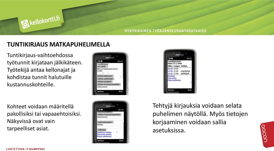 Kohteet voidaan määritellä pakollisiksi tai vapaaehtoisiksi.